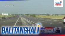 Aliaga-Cabanatuan section ng CLLEX, binuksan na sa mga motorista | Balitanghali