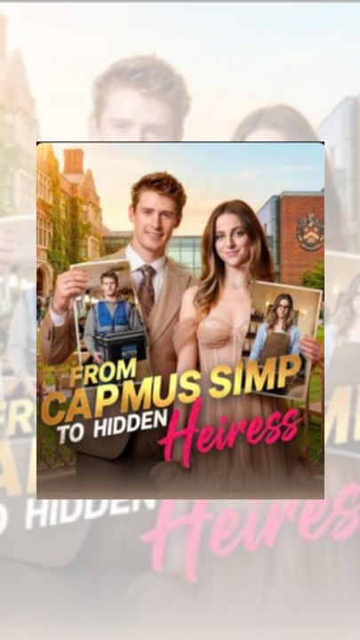 🔥 HOT  💛 From Campus Simp to Hidden Heiress 🔥 Full Movie dailymotion  xa3pp7o