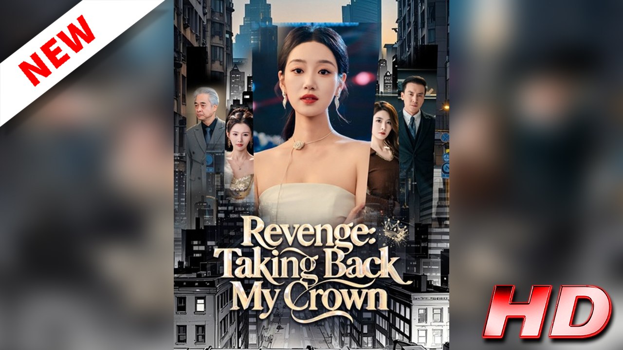 Revenge Taking Back My Crown (Full Movie 2026)