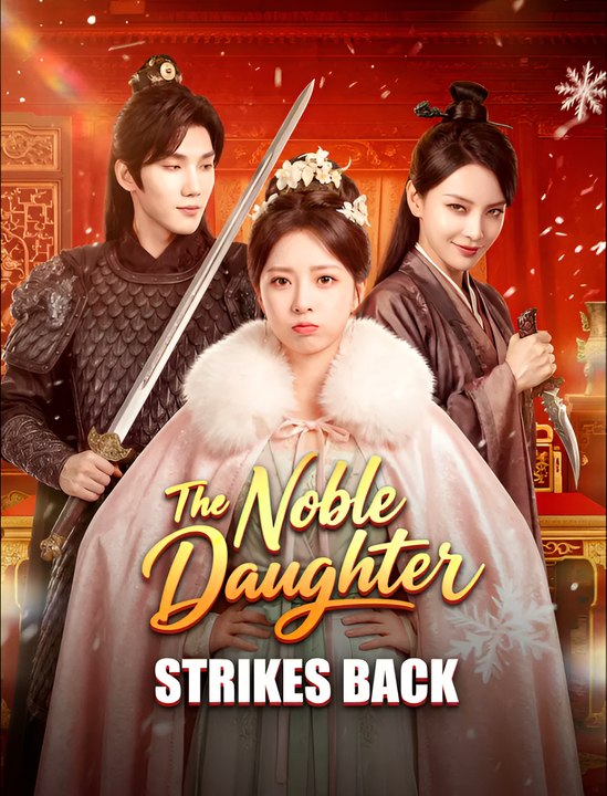 The Noble Daughter Strikes Back- Drama FULL MOVIES ENGLISH SUB