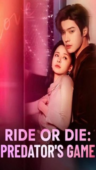 Ride or Die – Predator’s Game | Dangerous Love & Survival