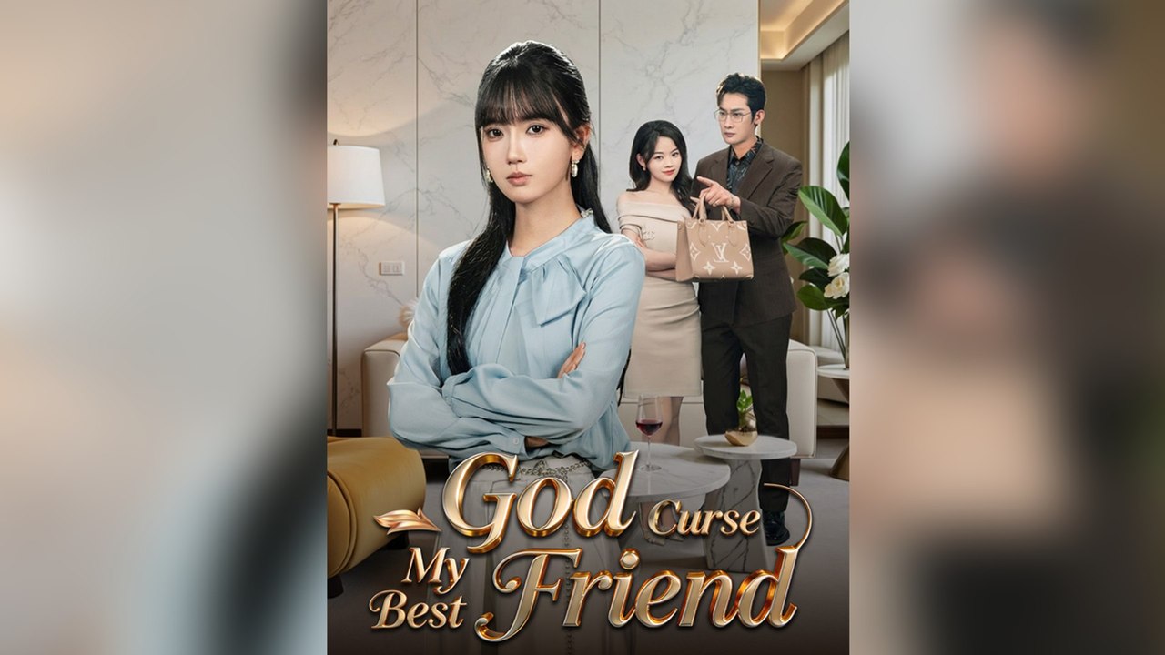 God Curse My Best Friend - FULL DRAMA