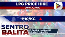 Taas-presyo sa LPG, nakaamba sa unang araw ng Abril