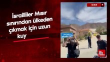 İsrailliler Mısır sınırında uzun kuyruklar oluşturdu