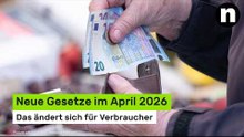Neue Gesetze im April 2026: Das ändert sich für Verbraucher