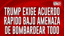 Guerra en Medio Oriente: Trump exige acuerdo bajo amenaza de bombardear absolutamente todo