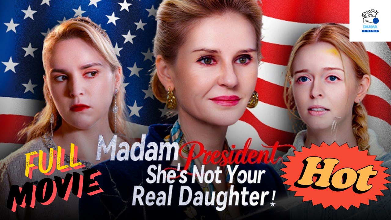 [HOT DRAMA 2026] Madam President, She's Not Your Daughter #kalostv | Short Drama Hub