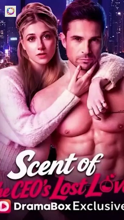 Scent of the CEO's Lost Love [Full Movie] [Full Series]Full EP - Full