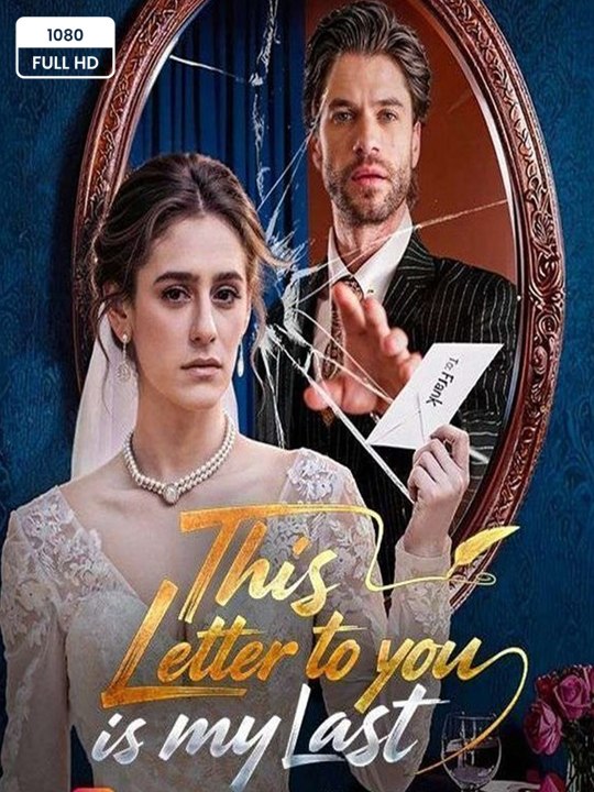 [Full MOVIES ] This Letter To You Is My Last (Drama)