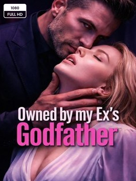 💥 FULL MOVIES : Owned by my Ex's Godfather - ENGLISH SUB (2026)🍀