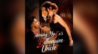 Taming My Ex's Billionaire Uncle FULL EPISODE 2026