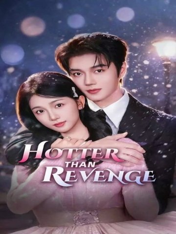 hotter than revenge chinese drama  🧡🍏 🔥  (2026) - FULL DRAMA ENGSUB