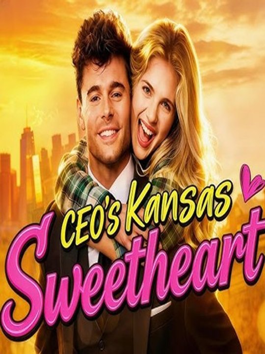 CEOs Kansas Sweetheart Full Dramain Pinned Comment FULL MOVIES ENGLISH SUB (2026)