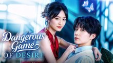 Dangerous Game Of Desire (2025) - FULL [Eng Sub]