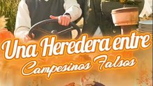 (Doblado) Una Heredera entre Campesinos Falsos