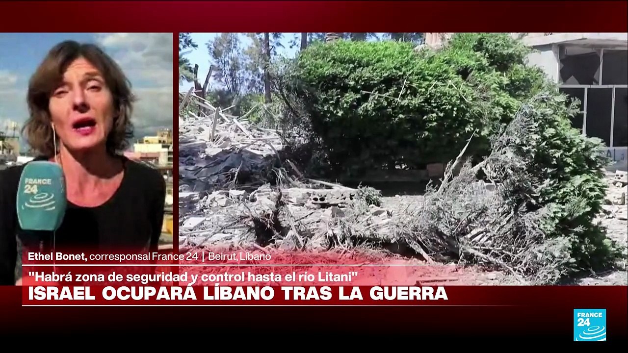 Informe desde Beirut: Israel firma que mantendrá el control de Líbano hasta el río Litani