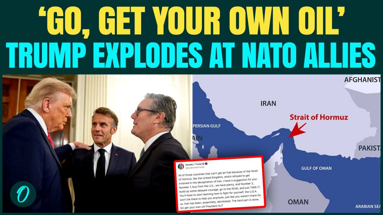 ‘Go Get Your Own Oil’: Trump BLASTS UK, France Over Iran War; Tells Allies to Seize Fuel from Hormuz