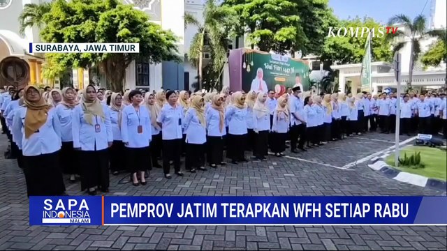 Pemprov Jatim Terapkan WFH ASN Tiap Rabu, Klaim Hemat BBM hingga 20 Persen | SAPA MALAM