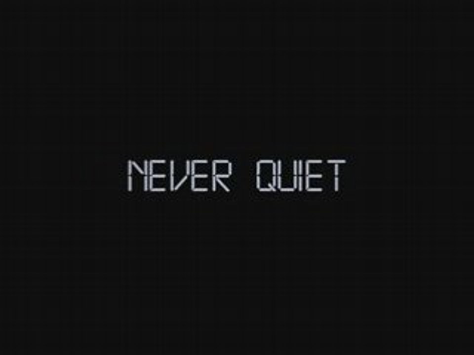 Never Quiet [Teaser 04]