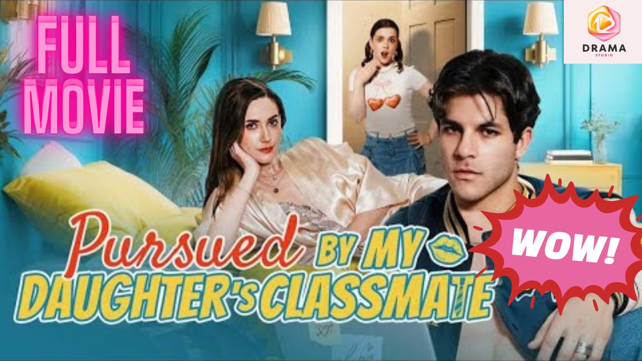 [New] Pursued By My Daughter’s Classmate #playlet - Full Movie | Drama Hub