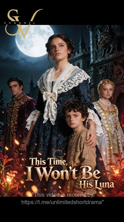 This Time, I Won't Be His Luna - FULL  Reelshort