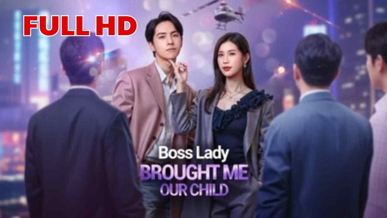 [Chinese] Boss Lady Brought me Our Child (EngSub)