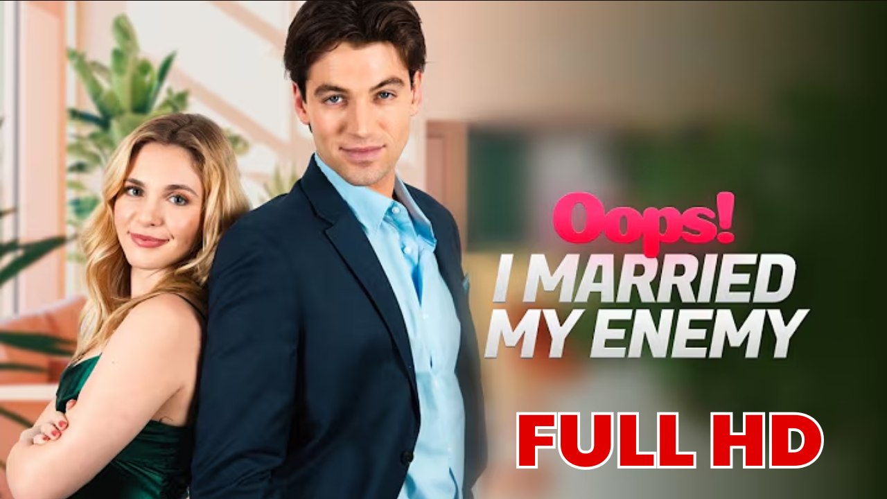 Oops! I Married My Enemy FULL HD