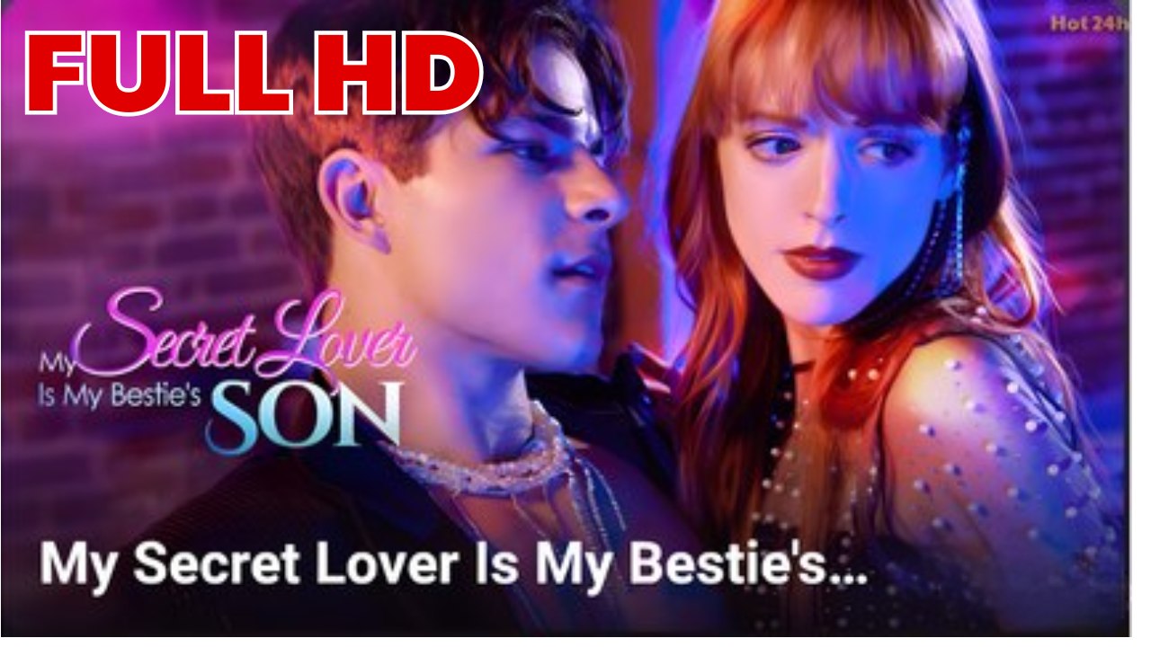 My Secret Lover is My Bestie's Son Full HD