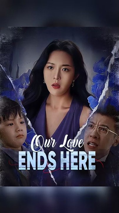 Our Love Ends Here Full Chinese Drama