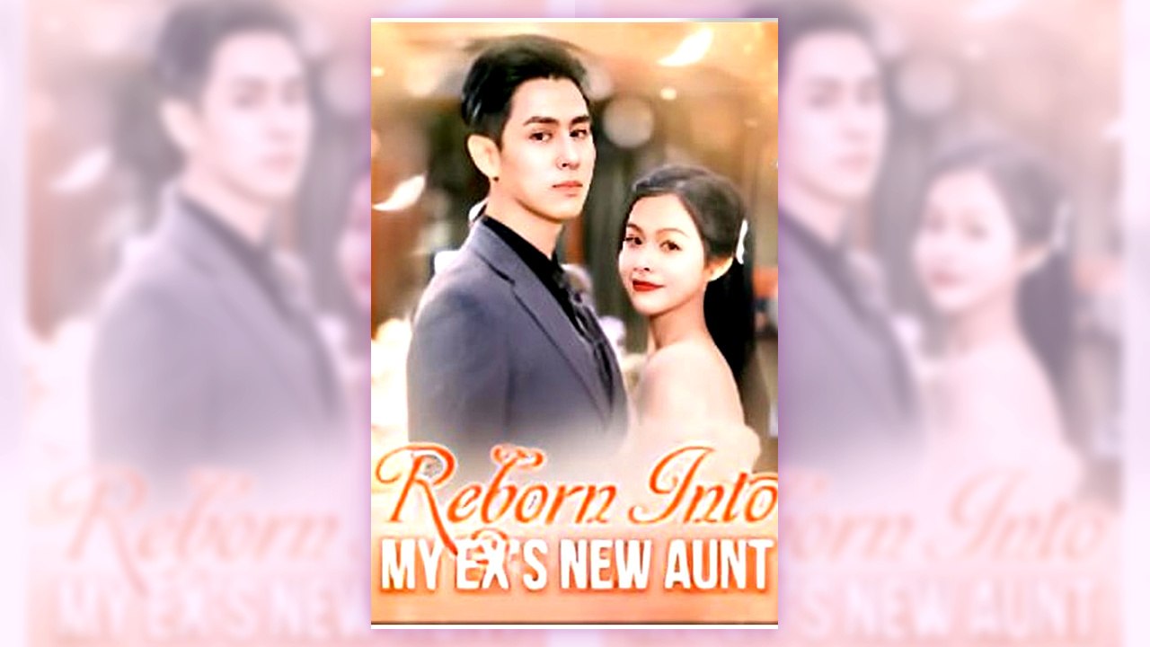 Reborn Into My Ex's New Aunt | English Sub