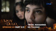 Apoy Sa Dugo: Trixie finds a chance to call for help! (Episode 23 - Part 3/3)