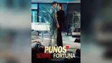 Puños Sobre Fortuna Drama Chino
