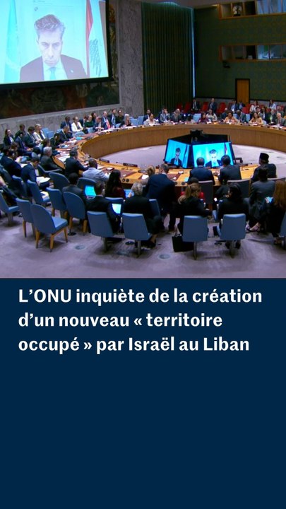 L’ONU redoute la création par Israël d’un « territoire occupé » au Liban
