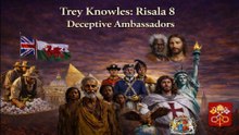 Trey Knowles: Risala 8 – Deceptive Ambassadors