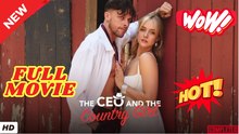 ♥️🍏💥 The CEO and the Country Girl #FullMovie