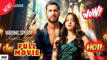 🧡🍏 🔥 Wrong Sperm Right Love | Reelshort Hot HD 2026