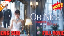 Oh Nice! I Married the Mad Devil! FULL MOVIES ENGLISH SUB