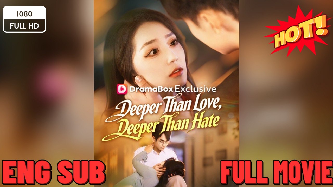 Deeper Than Love, Deeper Than Hate FULL MOVIES ENGLISH SUB
