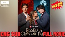 ⭐🍉💚 Kissed By Claw And Fang - FULL MOVIES ENGLISH SUB (2026)