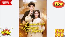 I Got Promoted With a Billionaire and Triplets Drama Movies English Sub