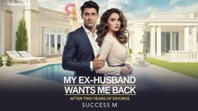 Ex-Husband Wants Me Back - FULL MOVIES ENGLISH SUB