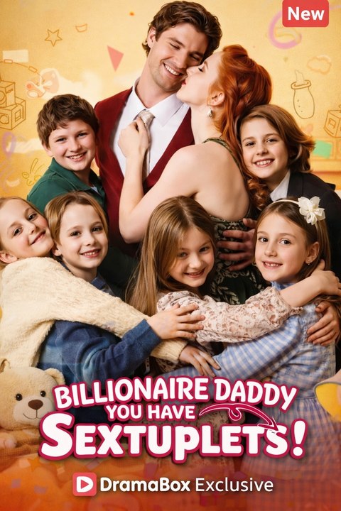 Billionaire Daddy, You Have Sextuplets