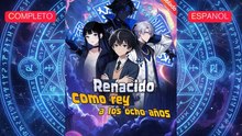 Renacido Como Rey A Los Ocho AñOs VersióN Completo