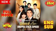 Crown of Lies Swapped, Stolen, Exposed Full Chinese Drama