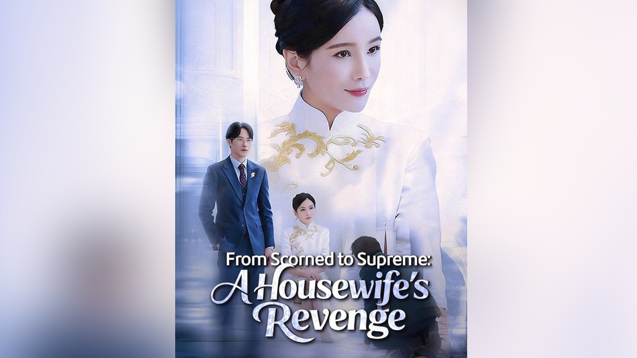 From Scorned To Supreme A Housewife's Revenge