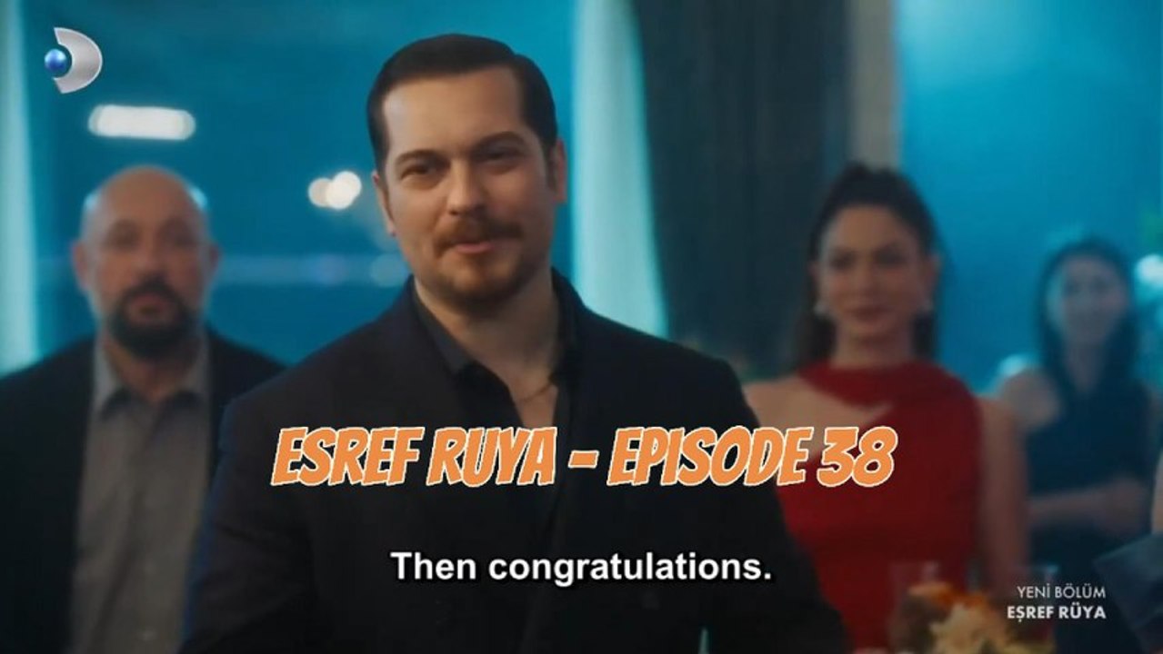 Esref Ruya - Episode 38