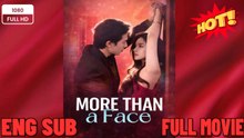 🧡🍏 🔥 More Than a Face Full Movie Chinese Drama - English Sub HD