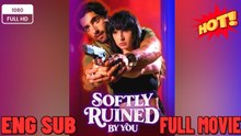Softly Ruined By You #FULL EPISODE ⭐🍉💚 FULL MOVIES ENGLISH SUB (2026) - FULL | Reelshort