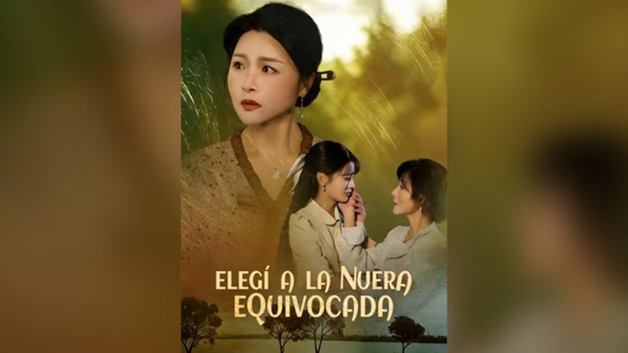 Elegí A La Nuera Equivocada Drama Chino Completo Sub EspañOl Mega