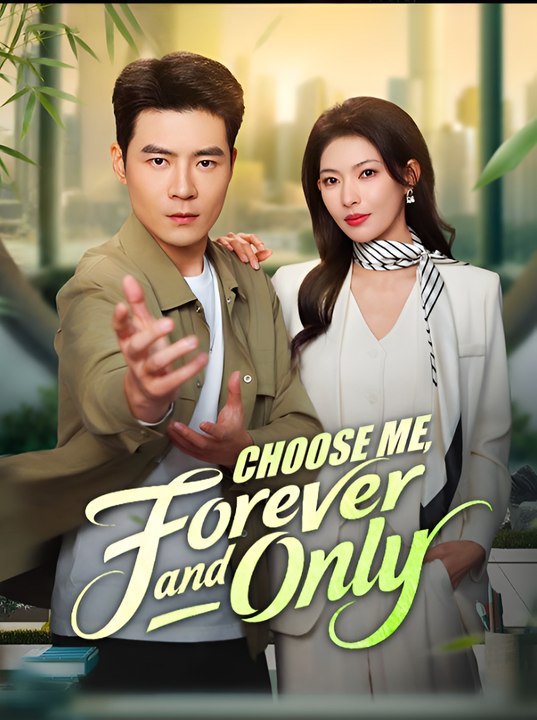 Choose Me Forever And Only